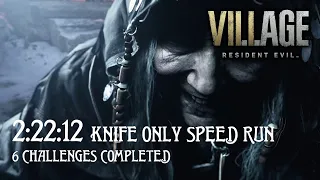 Resident Evil Village - Knife only + 5 other challenges (Speed Run) - 2:22:12 - No commentary