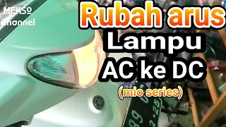 Ubah arus lampu mio dari AC ke DC