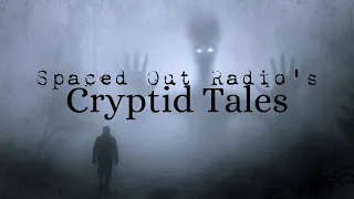 Spaced Out Radio's Cryptid Tales Ep 5: Yeren ~ The Chinese Wildman