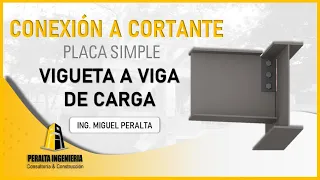 DISEÑO CONEXION A CORTANTE PLACA SIMPLE VIGUETA A VIGA DE CARGA