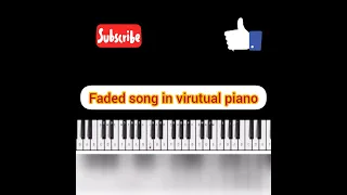 faded song |  on  virtual piano   | easy