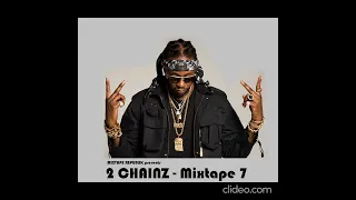 2 CHAINZ - Mixtape 7