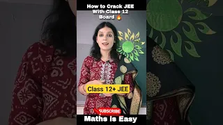 How to Crack JEE With Class 12 Board 🔥 #jeemotivation #cbse #class12 #shorts #ytshorts