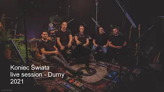 KONIEC ŚWIATA - Durny Live Session [CAŁA PŁYTA]