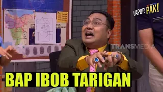 Ibob Tarigan Mau Dijeblosin ke Penjara Malah Gembira | LAPOR PAK! (14/10/22) Part 6