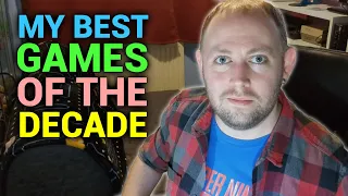 My Best Games of the Decade (2010-2019)