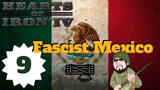 Hearts of Iron 4 | Hearts of Iron IV Mexico | Fascist Mexico | Episode 9 - On Our Own Again