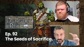 The Dungeon Run - Episode 92: The Seeds of Sacrifice