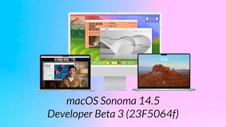 macOS Sonoma 14.5 Developer Beta 3: What's New?