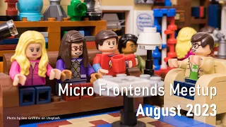 Micro Frontends Meetup - August 2023