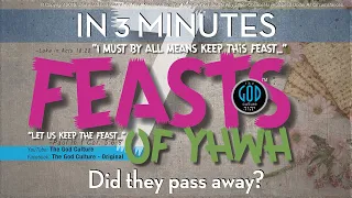 Feasts of YHWH in 3 MINUTES. Did they pass away?
