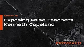 Provoked: Exposing False Teachers - Kenneth Copeland