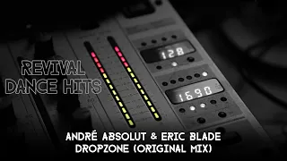 André Absolut & Eric Blade - Dropzone (Original Mix) [HQ]