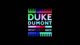 Duke Dumont - Won't Look Back - Duke Dumont Dub