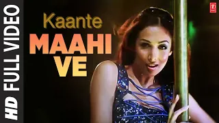 Maahi Ve - Video Song | Kaante | Richa Sharma, Sukhwinder Singh | Anand Raj Anand | Malaika Arora