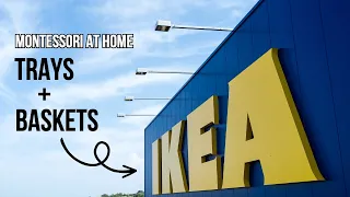 MONTESSORI AT HOME: Trays + Baskets at IKEA! 🇸🇪