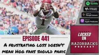 A frustrating loss doesn’t mean Hog fans should panic