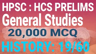 HPSC HCS Prelims exam I General Studies 20,000 MCQ Series I History Part 19/60