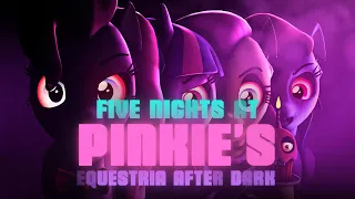 Five Nights At Pinkie's: Equestria After Dark [SFM Ponies]