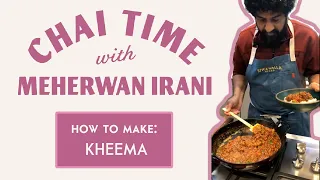 Chai Time with Meherwan Irani: Kheema Pav/Sloppy Jai