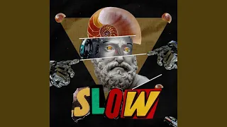 Slow