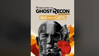 Tom Clancy's Ghost Recon Wildlands War Within The Cartel