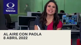 Al Aire con Paola I 8 Abril 2022