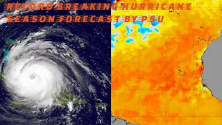 Record Breaking Hurricane Season Forecast by UPENN