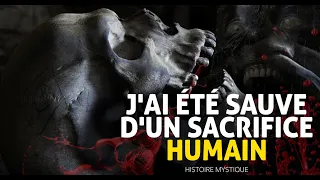 J'AI ETE SAUVE D'UN SACRIFICE HUMAIN ... HISTOIRE MYSTIQUE - DMG TV