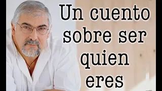 Jorge Bucay - Un cuento sobre ser quien eres