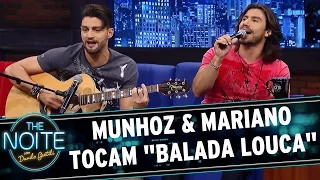 The Noite (27/05/15) - Exclusivo Web: Munhoz & Mariano tocam "Balada Louca"