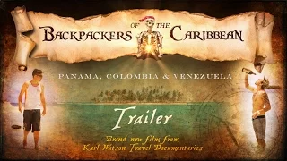 Backpackers of the Caribbean: Panama, Colombia & Venezuela [Trailer]