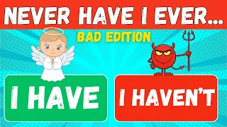 Never Have I Ever | 😈 Bad Edition | (Fun Interactive Game)