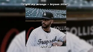 right my wrongs - bryson tiller [sped up]
