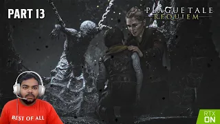 A Plague Tale  Requiem Pc Hindi Walkthrough Gameplay Part 13 - FIND BASILIUS (RTX ON) [FULL GAME]