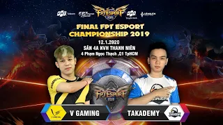 Chung kết V Gaming vs TaKademy giải FPT eSport Championship 2019