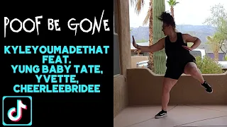 Poof Be Gone - KyleYouMadeThat feat. Yung Baby Tate, Yvette, and Cheerlebridee (BROCK your Body)