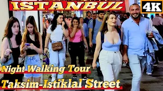 Night Walking Tour Taksim-Istiklal Street Istanbul June 2023|4k UHD 60fps