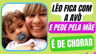 LÉO PEDE PELA MAMÃE E AVÓ COLOCA MÚSICA NO CELULAR PARA ACALMAR O CORAÇÃO DO NETINHO