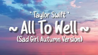 Taylor Swift - All Too Well (Lyrics) (Sad Girl Autumn Version) - Recorded at Long Pond Studios