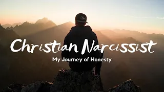 Christian Narcissist - My Journey of Honesty