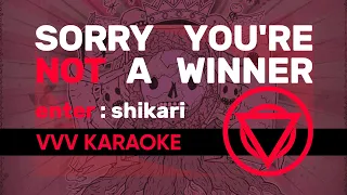 Sorry You're Not a Winner - ENTER SHIKARI | VVV KARAOKE