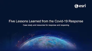 Five Lessons Learned from COVID-19 Response: An ArcGIS Hub Webinar
