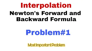 68. Newton's Forward and Backward Interpolation Formula | Problem#1