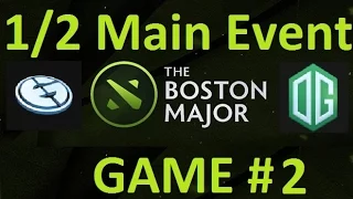 EG vs OG .Game#2. [RUS] 1/2 final match. Dota 2:The Boston Major| v1lat & GodHunt [RUS]