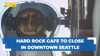 Hard Rock Cafe to close in Downtown Seattle; 66 employees to lose their jobs