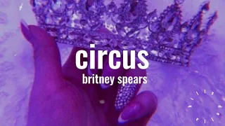 circus - britney spears // lyrics