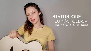 Ze neto e Cristiano - Status que eu não queria | cover by Verônica Fiorin