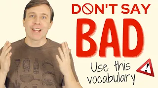 STOP SAYING BAD 🚫 Use these 46 words & phrases instead