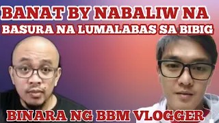 BANAT BY NABALIW NA | BASURA NA ANG LUMALABAS SA BIBIG